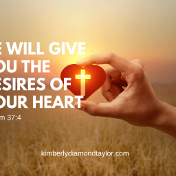 How God give you the desires of your heart.