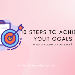 10 steps to achieving your goals