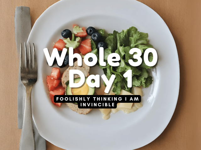 Whole 30 Day 1
